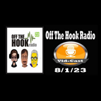 Off The Hook Radio Live 8/1/23