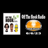 Off The Hook Radio Live 6/6/23