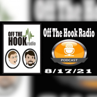 Off The Hook Radio 8/17/21