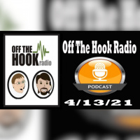 Off The Hook Radio 4/13/21