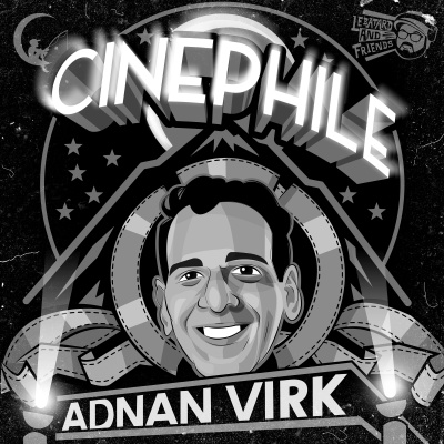 Cinephile: The Adnan Virk Movie Podcast