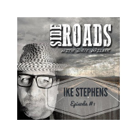 Side Roads Podcast Episode #1 with Guest Ike Stephens