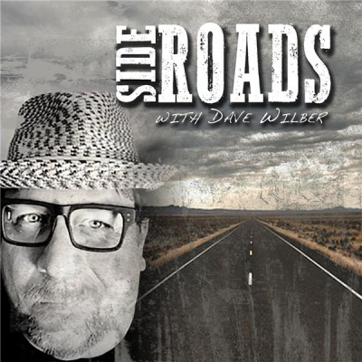 Side Roads With Dave Wilber