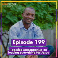 Episode 199- Tapedza Masanganise on leaving everything for Jesus.