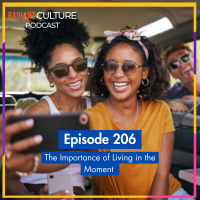 Episode 206- The Importance of Living in the Moment