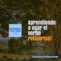 #88 · Aprendiendo a usar el verbo relajar en español