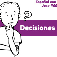 Episodio 66 - Decisiones