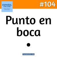 #104 · Punto en boca
