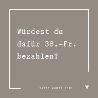 #281 Tag 158 - 7.Juni - Würdest du dafür 38.- bezahlen?