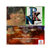 A Little Talk With Jesus with host Evangelist Trina Linsay-Hairston