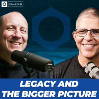 Legacy and The Bigger Picture