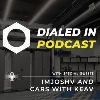IMJOSHV and Cars With Keav | A Dialed In Special