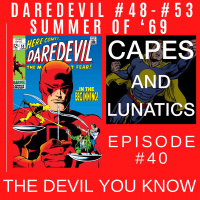 The Devil You Know Ep #40: Daredevil #48-#53 (Summer of ’69)