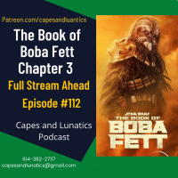 Full Stream Ahead Ep #112: The Book of Boba Fett Chapter 3