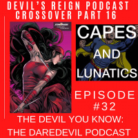 The Devil You Know Ep #32: Devil’s Reign Podcast Crossover Part 16
