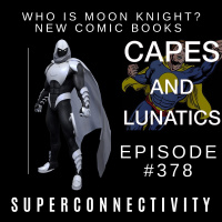 Superconnectivity Ep #378: Who is Moon Knight?  Captain America/Iron Man #3