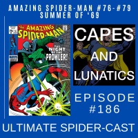 Ultimate Spider-Cast Ep #186: Amazing Spider-Man #76-#79 (Summer of ’69)