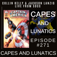 Capes and Lunatics Ep #271: Jackson Lanzig  Collin Kelly LIVE From SDCC 2022