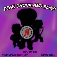 Deaf, Drunk and Blind