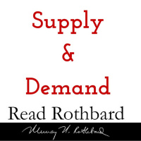 Episode 2 - Intro to Austrian Economics - 2 of 4 - Supply and Demand