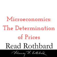 Episode 22 - Introduction to Microeconomics - 3 of 14 - The Determination of Prices - Murray N Rothbard