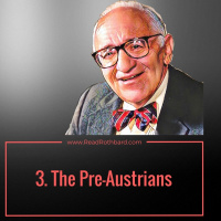 Episode 37 - History of Economic Thought - 3 of 6 - The Pre Austrians - Murray N Rothbard
