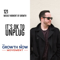 Its ok to Unplug - Ep. 121
