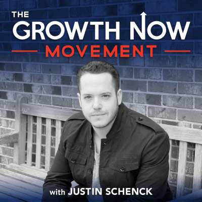 The Growth Now Movement With Justin Schenck