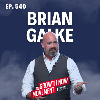 The Growth Now Movement With Justin Schenck