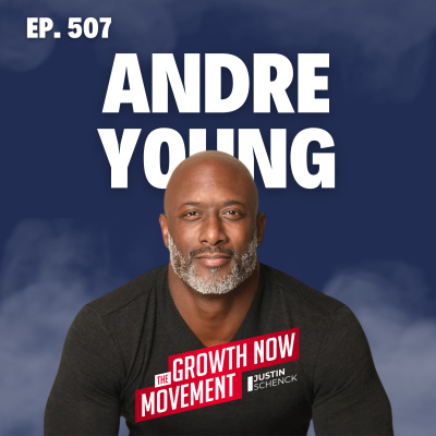 The Growth Now Movement With Justin Schenck