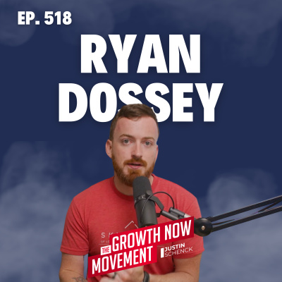 The Growth Now Movement With Justin Schenck