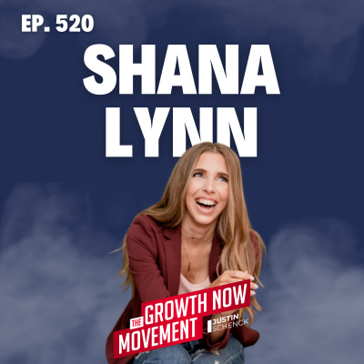 The Growth Now Movement With Justin Schenck