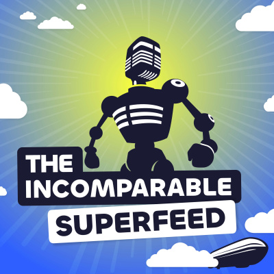 Superfeed! From The Incomparable
