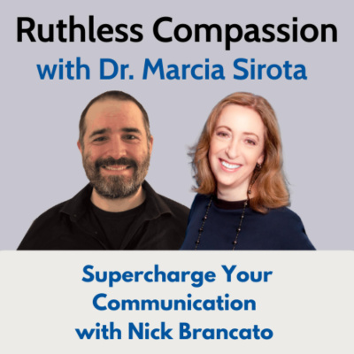 Ruthless Compassion With Dr. Marcia Sirota