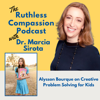 Ruthless Compassion With Dr. Marcia Sirota