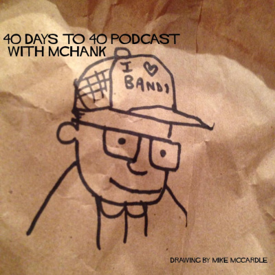 40 Days To 40 With Mchank