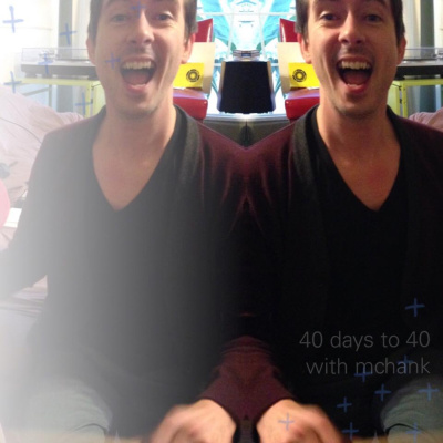 40 Days To 40 With Mchank