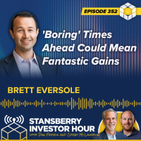 Boring Times Ahead Could Mean Fantastic Gains
