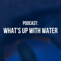 Whats Up With Water - November 8, 2022