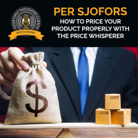 How To Price Your Product Properly With The Price Whisperer, Per Sjofors