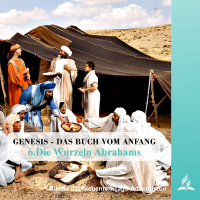 6.DIE WURZELN ABRAHAMS - GENESIS-DAS BUCH VOM ANFANG | Pastor Mag. Kurt Piesslinger