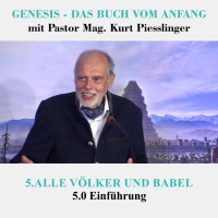 5.0 Einführung - ALLE VÖLKER UND BABEL | Pastor Mag. Kurt Piesslinger