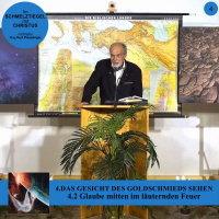 4.2 Glaube mitten im läuternden Feuer - DAS GESICHT DES GOLDSCHMIEDS SEHEN | Pastor Kurt Piesslinger