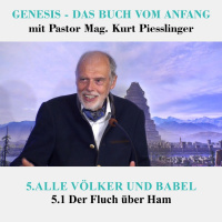5.1 Der Fluch über Ham - ALLE VÖLKER UND BABEL | Pastor Mag. Kurt Piesslinger