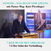 7.4 Der Sohn der Verheißung - DER BUND MIT ABRAHAM | Pastor Mag. Kurt Piesslinger