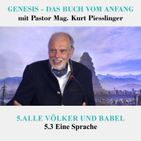 5.3 Eine Sprache - ALLE VÖLKER UND BABEL | Pastor Mag. Kurt Piesslinger
