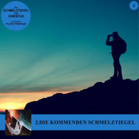 2.DIE KOMMENDEN SCHMELZTIEGEL - IM SCHMELZTIEGEL MIT CHRISTUS | Pastor Mag. Kurt Piesslinger