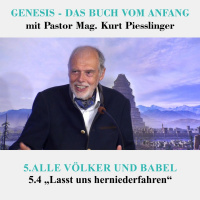 5.4 „Lasst uns herniederfahren“ - ALLE VÖLKER UND BABEL | Pastor Mag. Kurt Piesslinger