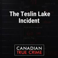 The Teslin Lake Incident—Part 2