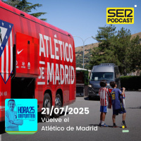 Hora 25 Deportes | Vuelve el Atlético de Madrid